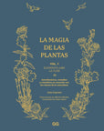 La magia de las plantas: Vol. 1.