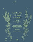 La magia de las plantas: Vol. 3. Elemento Tierra.