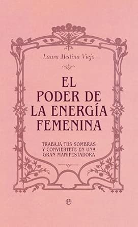 El poder de la energía femenina - Laura Medina