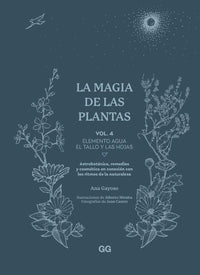La magia de las plantas: Vol. 4. Elemento Agua.