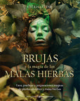 Brujas y la magia de las MALAS HIERBAS