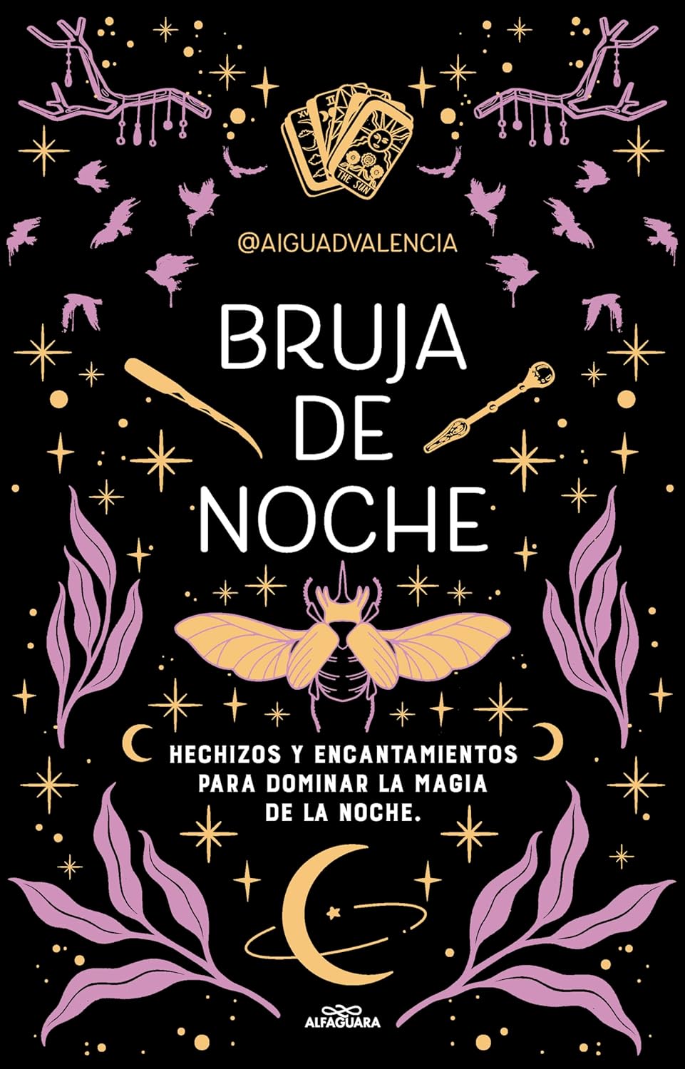 Bruja de noche: Hechizos y encantamientos para dominar la magia de la noche