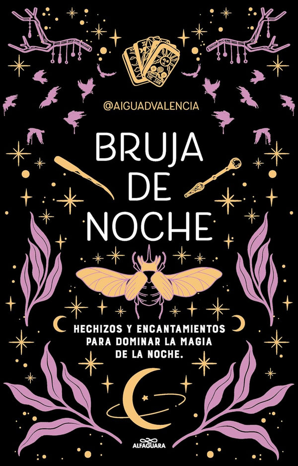 Bruja de noche: Hechizos y encantamientos para dominar la magia de la noche