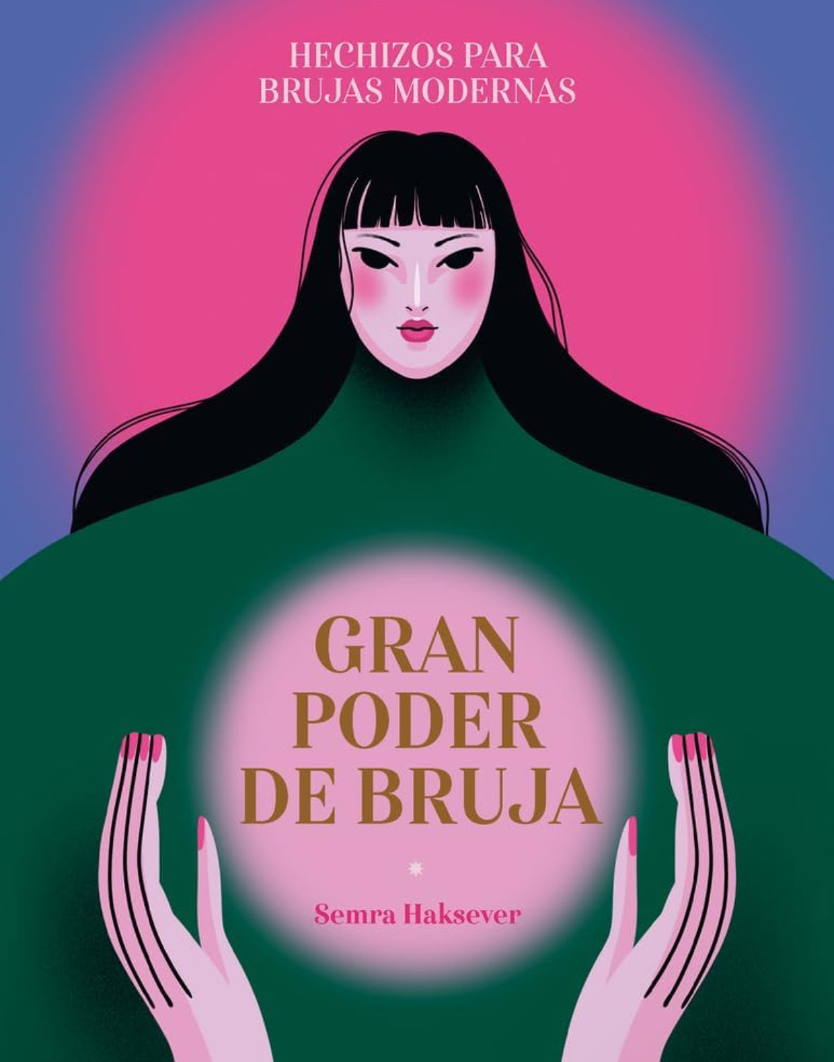 Gran poder de bruja: Hechizos para brujas modernas